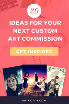 the text reads, 20 ideas for your next custom art commission get inspired