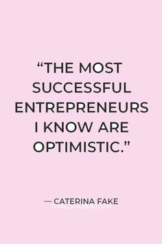 the most successful entrepreneurs i know are optimistic - caternia fake