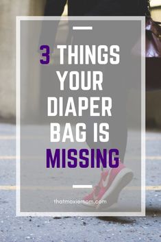 a woman walking down the street with text overlay that reads 3 things your diaper bag is missing