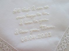 "Lovely White Handkerchief with message shown for Mother of the Bride or Mother of the Groom Please note that no custom message for this listing, it will be the same message shown with custom date only. Machine Embroidery Handkerchief Size~~Approx. 11\"x11\"   Color of Handkerchief: White Thread color shown: White Please include the following personalization information in the \"Message to Seller\" during the checkout process: 1. Wedding Date: 2. Thread Color: 3. Deadline:" Embroidered White Handkerchiefs For Bridesmaids, Embroidered Cream Handkerchiefs For Wedding, Mother Of Bride Handkerchief, White Embroidered Handkerchiefs For Bridesmaid Gift, Custom Text White Handkerchiefs For Wedding, White Custom Text Handkerchiefs For Wedding, White Handkerchiefs With Custom Text For Wedding, Embroidery Handkerchief