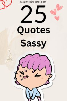 the 25 quotes sasy are in this cute cartoon character sticker set up on a white background