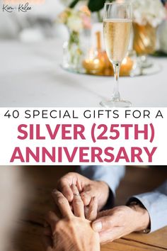 two hands holding each other over a table with wine glasses and flowers in the background text reads, 40 special gifts for a silver 25th anniversary