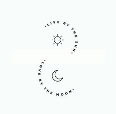 the words live by the sun, love by the moon written in black ink on a white background