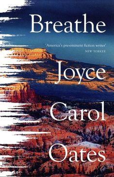 the cover of breathe by joyce carol oates, with mountains in the background