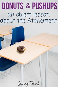 two desks with donuts on them and the words donuts & pushups an object lesson about the atonement