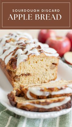 sourdough disard apple bread on a plate with apples in the background