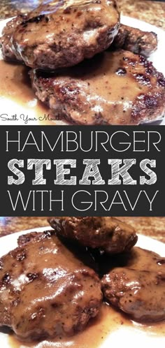 hamburger steaks with gravy is on a white plate and has the words hamburger steaks with gravy over it