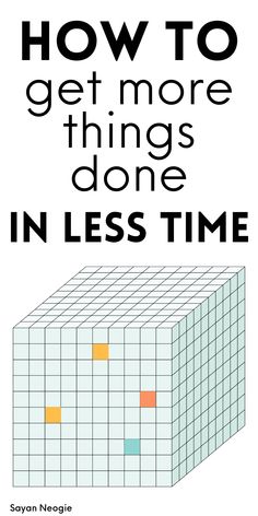 an image of a poster with the words how to get more things done in less time