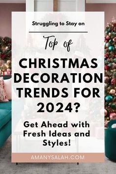 a living room with christmas tree and couches in the background, text overlay reads top 6 christmas decoration trends for 2014 get ahead with fresh ideas and styles