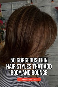 50 Gorgeous Thin Hair Styles That Add Body and Bounce