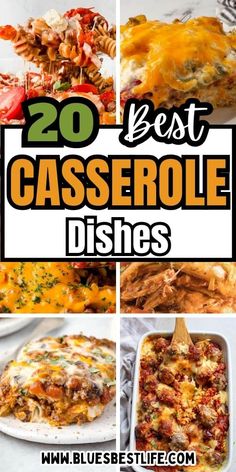 the best casserole dishes to make for dinner and desserts with text overlay that reads, 20 best casserole dishes