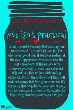 a mason jar with the words love isn't practical