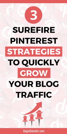 the 3 surefire pinterest strategy to quickly grow your blog traffic