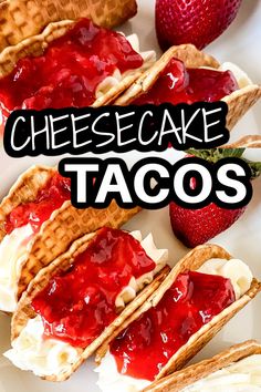 cheesecake tacos with strawberries on the side and text overlay reading cheesecake tacos