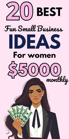 a woman holding money with the words 20 best fun small business ideas for women $ 500 00