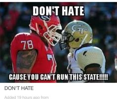 two football players standing next to each other with the caption don't hate cause you can't run this state