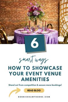 a table with purple linens and flowers on it is featured for the 6 smart ways how to showcase your event venue amenities