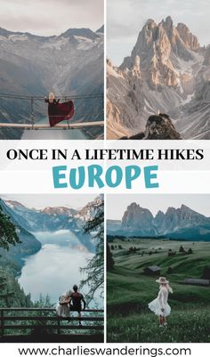 four pictures with the words once in a life time hikes europe