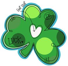 a green clover with the words luck written on it's side and a heart in the middle