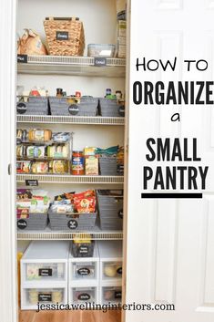 an organized pantry with the words how to organize a small pantry on it's side