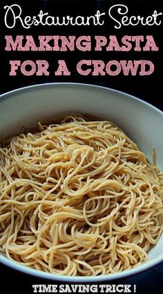 a white bowl filled with pasta and the words restaurant secret making pasta for a crowd