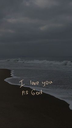 the words i love you as god are written in front of an image of waves