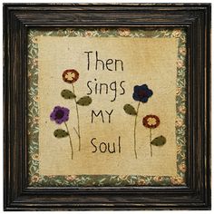 there sings my soul cross stitch pattern by the finished quilt company, featuring three colorful flowers