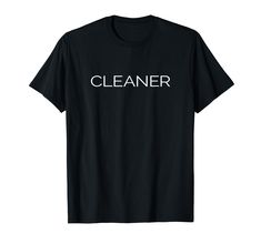 a black t - shirt with the word cleaner on it's chest and white lettering