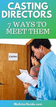 a man and woman standing in front of a filing cabinet with the title 7 ways to get in front of casting directors