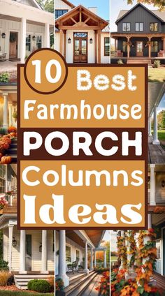 the top 10 best farmhouse house porch columns ideas for fall and winter homes, from front porch to back porch