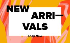 the words new arr - vals are in black and white on an orange background