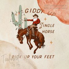 a drawing of a cowboy riding a horse with the words giddy up on it