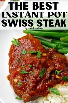 the best instant pot swiss steak is served with rice and green beans