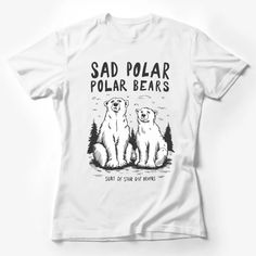 Sad Polar Bears Graphic T-Shirt, Black and White Animal Print, Unisex Tee Female T-Shirt Custom graphic T-Shirt.Customize your color Female Comic Characters, Nature Inspired Fashion, Animal Graphic Tee, Black And White Tees, Black And White Love, Bear Graphic, Dog Lover Shirt, Bear Shirt, Cool Graphic Tees