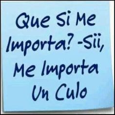 Me importa un &€))€& Image Chef, Famous Phrases, Quotes En Espanol, Romance Quotes, Life Routines, Good Jokes