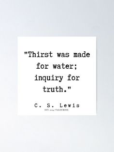 a quote from c s lewis about water and truth on white paper with black ink