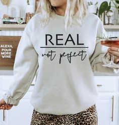 Real Not Perfect, Vinyl Shirts, Not Perfect, T Shirts With Sayings, Christian Shirts, White Sweatshirt, Perfect Shirt