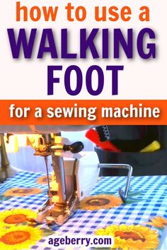 a sewing machine with the words how to use a walking foot for a sewing machine