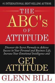 the abc's of attitude by glenn bill and stephen glein, jr