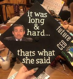 a graduation cap with the words it was long and hard that's what she said