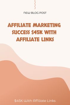 Affiliate Marketing Success $45K With Affiliate Links Blog Income Report, Marketing Jobs, Online Income, Blogging For Beginners