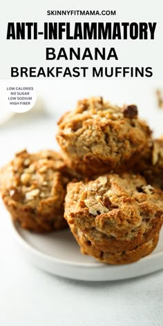 banana breakfast muffins on a plate with text overlay that reads, anti - inflamatory banana breakfast muffins