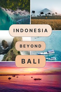 the cover of indonesia beyond bali, with pictures of boats and mountains in the background