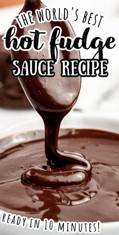 the world's best hot fudge sauce recipe is ready in no minutes and it tastes just like chocolate