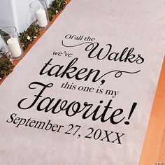 a wedding aisle runner with the words, we've taken this one is my favorite