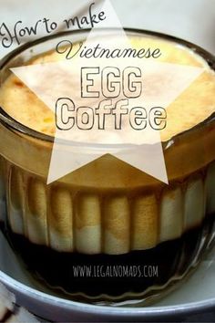 an egg coffee in a glass bowl with the words how to make vietnamese egg coffee