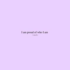 I am proud of who I am 🤍✨ I Am Proud Of Myself Quotes, Purple Self Love, Self Love Quotes Short Aesthetic Purple, Self Love Purple Aesthetic, Motivation Purple Aesthetic, Proud Of Myself Quotes, Lilac Motivational Quotes, I Am Quotes, Vision Board Photos