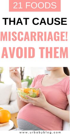 a pregnant woman eating food with the words 21 foods that cause miscarriagee avoid them