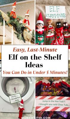 elfs are on the shelf in front of their washer and laundry machine with text overlay that reads easy, last - minute elf eff on the shelf ideas you can do under 5 minutes