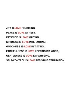 the words joy is love rejoicing, peace is love art rest, patience is love waiting, goodness is love intitating